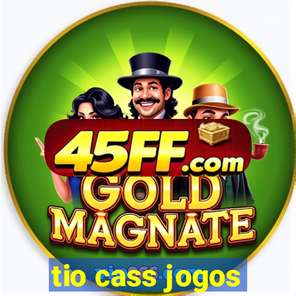 tio cass jogos